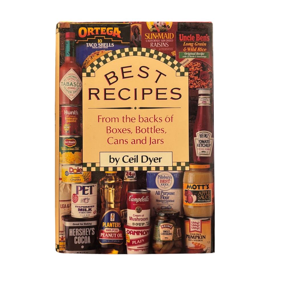 Best Recipes From The Backs Of Boxes, Bottles, Cans, And Jars By Ceil Dyer 1989